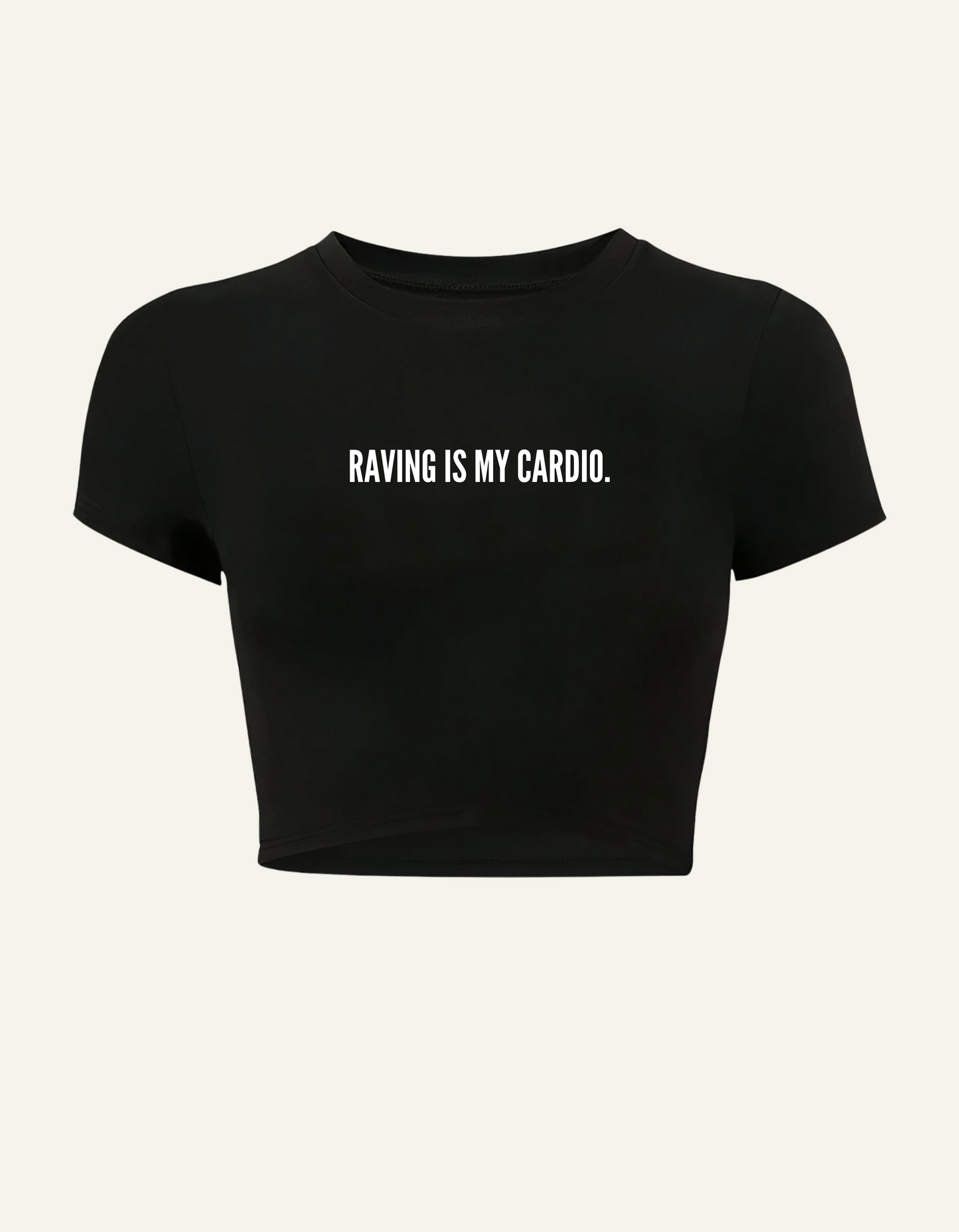 Raving Is my cardio - Crop Top