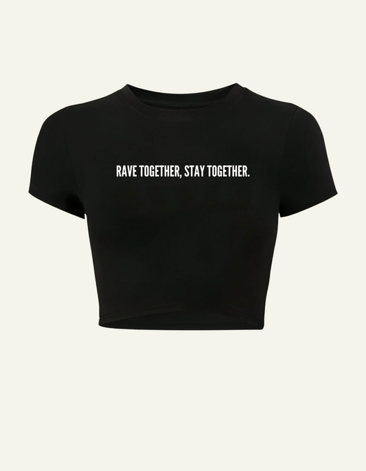 Rave Together, Stay Together - Crop Top